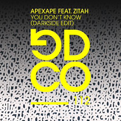 アルバム/You Don't Know (feat. Zitah) [Darkside Mix]/APEXAPE
