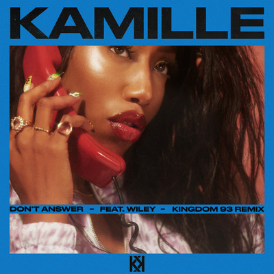 シングル/Don't Answer (feat. Wiley) [Kingdom 93 Remix]/KAMILLE