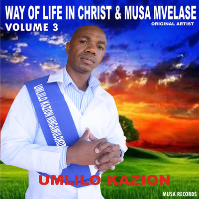 Umlilo Ka Zion Vol. 3/Way of Life & Musa Mvelase