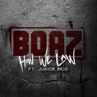 シングル/How We Law (feat. Junior Reid)/Boaz