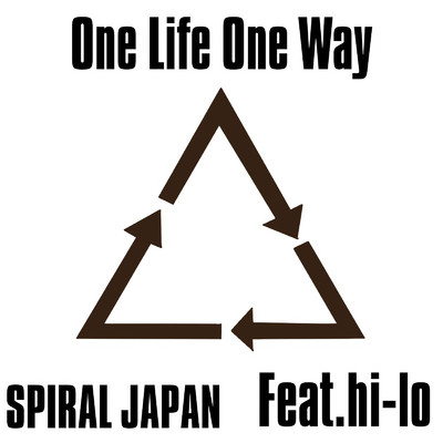 One Life One Way/SPIRAL JAPAN feat. hi-lo
