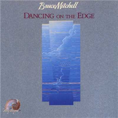 Dancing On The Edge/Bruce Mitchell