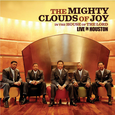 In The House Of The Lord - Live In Houston (Live)/Mighty Clouds Of Joy