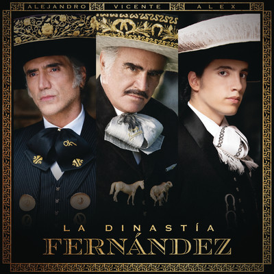 シングル/La Dinastia Fernandez (La Derrota ／ Volver, Volver)/Vicente Fernandez／Alejandro Fernandez／Alex Fernandez