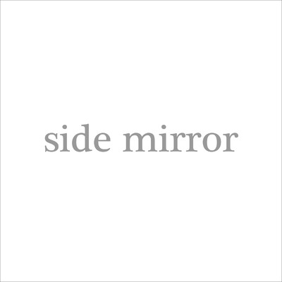 シングル/side mirror/ゆっきー