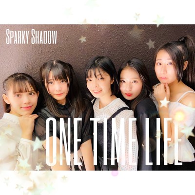 シングル/ONE TIME LIFE/Sparky Shadow