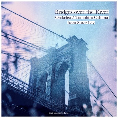 シングル/Bridges over the River (Acoustic Ver.)/オオシマ トモヒロ & 恩田 海