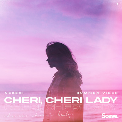 Cheri, Cheri Lady/Nexeri & Summer Vibes