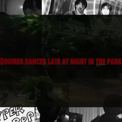 Doomer dances late at night in the park/まいてぃぶらざーず