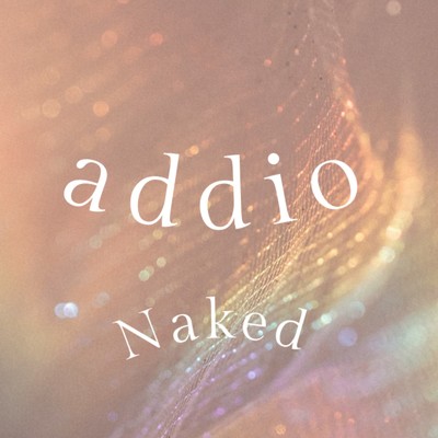 addio/Naked