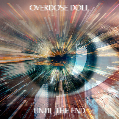 UNTIL THE END/OVERDOSE DOLL