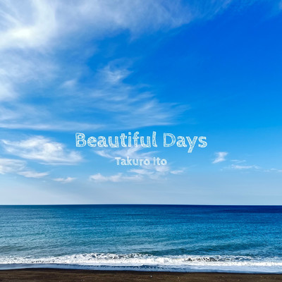 Beautiful Days/伊藤タクロー