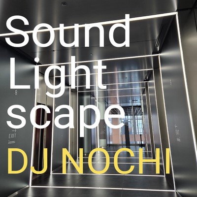 シングル/Sound Lightscape/DJ NOCHI