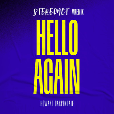 シングル/Hello Again (Stereoact #Remix)/Stereoact／Howard Carpendale