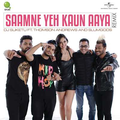 Saamne Yeh Kaun Aaya (featuring Thomson Andrews, Slumgods)/DJ Suketu