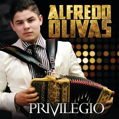 アルバム/Privilegio/Alfredo Olivas