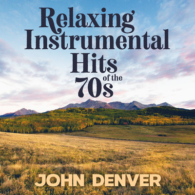 Relaxing Instrumental Hits Of The 70s: John Denver/Gordon Mote