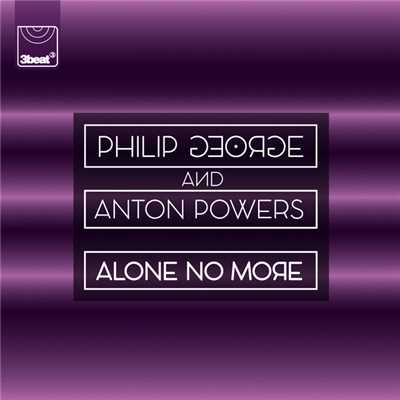 シングル/Alone No More/フィリップ・ジョージ／Anton Powers