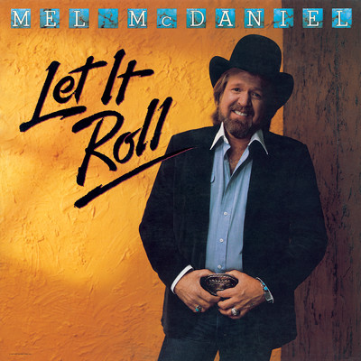 Let It Roll (Let It Rock)/Mel McDaniel