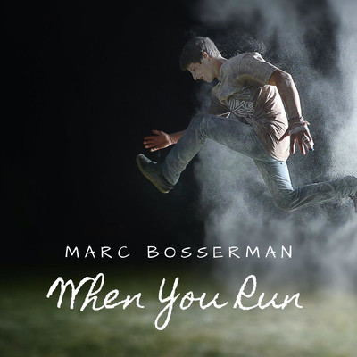 シングル/When You Run/Marc Bosserman