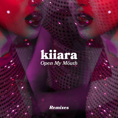 Open My Mouth (Remixes)/Kiiara