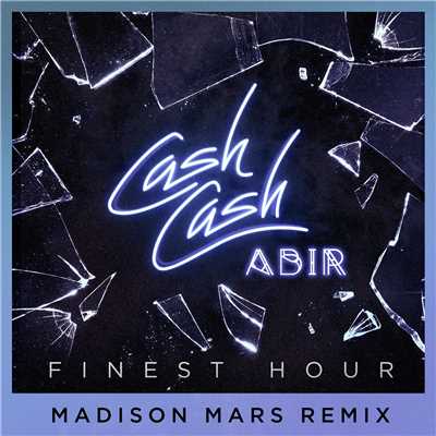 シングル/Finest Hour (feat. Abir) [Madison Mars Remix]/CASH CASH