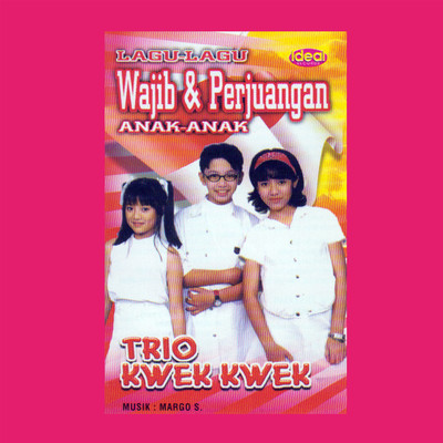 アルバム/Lagu-Lagu Wajib Dan Perjuangan/Trio Kwek-Kwek