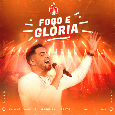シングル/Fogo e Gloria (Ao Vivo)/Gabriel Brito