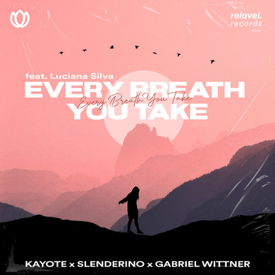 シングル/Every Breath You Take (feat. Luciana Silva)/Kayote, Slenderino & Gabriel Wittner