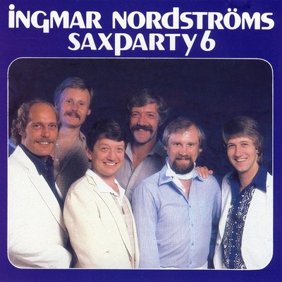Saxparty, Vol. 6/Ingmar Nordstroms