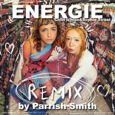 ENERGIE (Parrish Smith Remix)/Chibi Ichigo & Sophie Straat