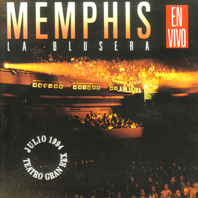 En el Teatro Gran Rex. Julio 1994 (En Vivo)/Memphis La Blusera