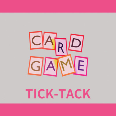 CARD GAME/TICK-TACK
