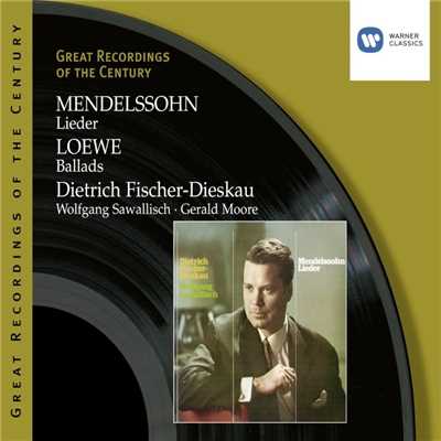 Mendelssohn: Lieder . Loewe: Ballads/Dietrich Fischer-Dieskau／Wolfgang Sawallisch／Gerald Moore