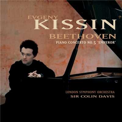 Beethoven: Piano Concerto No. 5, Op. 73 ”Emperor”/Evgeny Kissin & Sir Colin Davis & London Symphony Orchestra