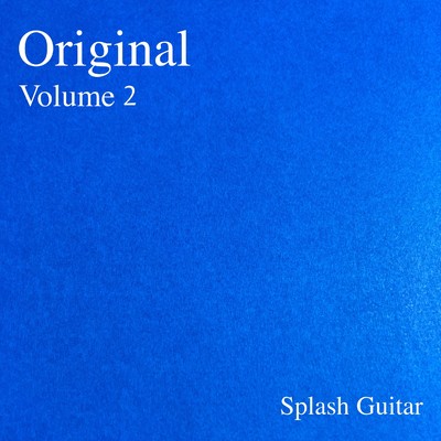 アルバム/Original, Vol.2/Splash Guitar