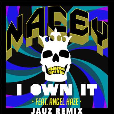 シングル/I Own It (Explicit) (featuring Angel Haze／Jauz Remix)/Nacey