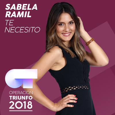 Te Necesito (Operacion Triunfo 2018)/Sabela Ramil