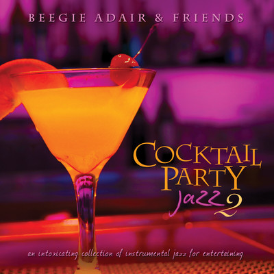 Cocktail Party Jazz 2: An Intoxicating Collection Of Instrumental Jazz For Entertaining/Various Artists