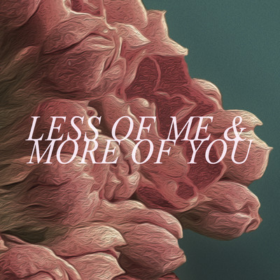 シングル/Less Of Me & More Of You/Austin Stone Worship