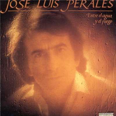 Entre El Agua Y El Fuego/Jose Luis Perales
