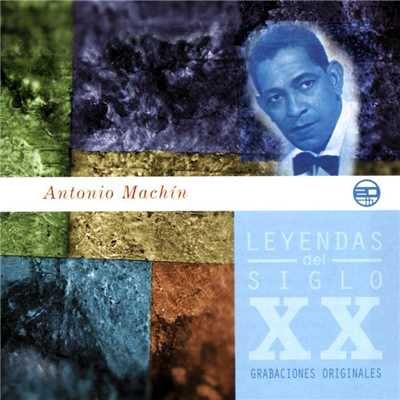 Leyendas Del Siglo XX/Antonio MacHin