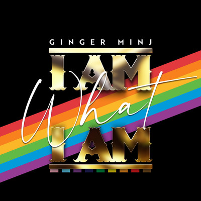 シングル/I Am What I Am/Ginger Minj