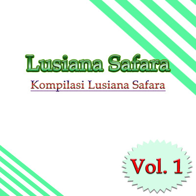 アルバム/Kompilasi Lusiana Safara, Vol. 1/Lusiana Safara
