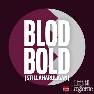 シングル/Blodbold (Stillaharuligan) [feat. Simon Kvamm]/Lidt Til Laegterne