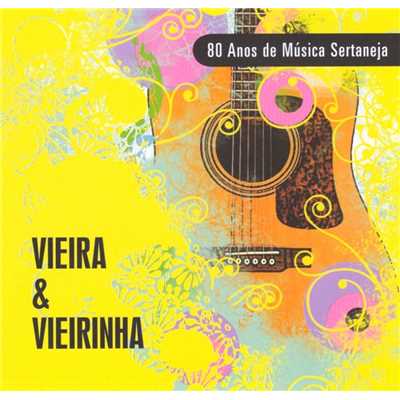 80 Anos de Musica Sertaneja/Vieira & Vieirinha