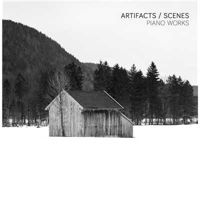 Artifacts／Scenes - Piano Works/Tobias Wilden