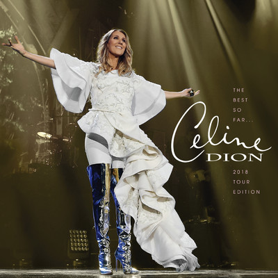 アルバム/The Best so Far...2018 Tour Edition/Celine Dion