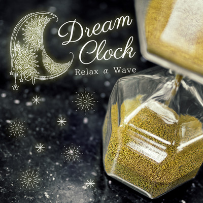 Dream Clock/Relax α Wave
