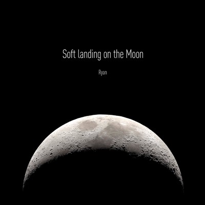 シングル/Soft landing on the Moon/Ryan